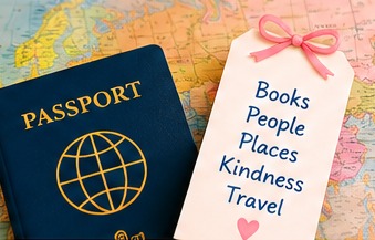 A passport on a world map next to a tag reading Books, People, Places, Kindness, Travel